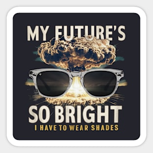 My future is so bright Sticker